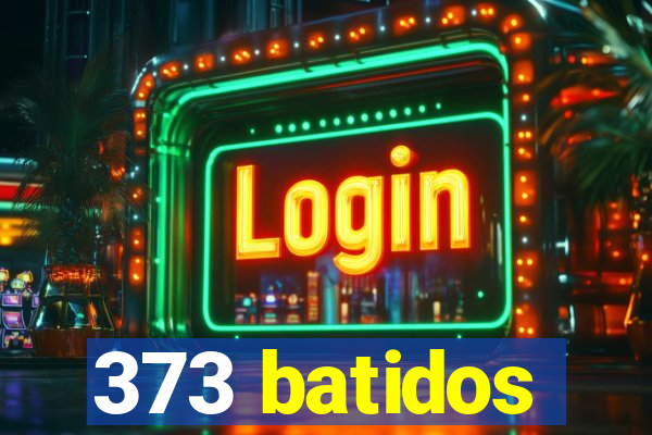 373 batidos